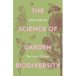 The The Science of Garden Biodiversity: The Living Garden