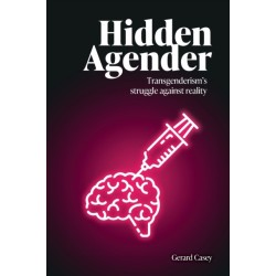 Hidden Agender: Transgenderism's Struggle Against Reality