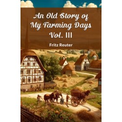 An Old Story of My Farming Days Vol. III (Edition2024)
