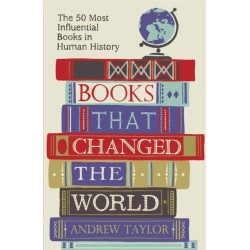 Books that Changed the World: The 50 Most Influential Books in Human History