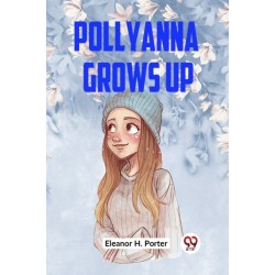 Pollyanna Grows Up (Edition2023)
