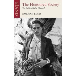 The Honoured Society: The Sicilian Mafia Observed