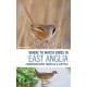 Where to Watch Birds in East Anglia: Cambridgeshire, Norfolk and Suffolk