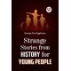 Strange Stories from History for Young People