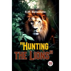 "Hunting the Lions"