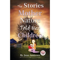 The Stories Mother Nature Told Her Children