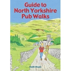 Guide to North Yorkshire Pub Walks: 20 Pub Walks