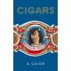 Cigars: A Guide: a fantastically sumptuous journey through the history, craft and enjoyment of cigars