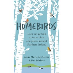 Homebirds: Days out Getting to Know Birds and Places Around Northern Ireland