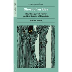 Ghost of an Idea: Hauntology, Folk Horror, and the Spectre of Nostalgia
