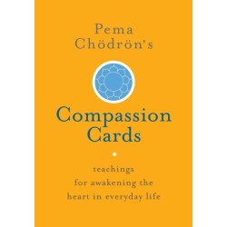 Pema Chodron's Compassion Cards: Teachings for Awakening the Heart in Everyday Life