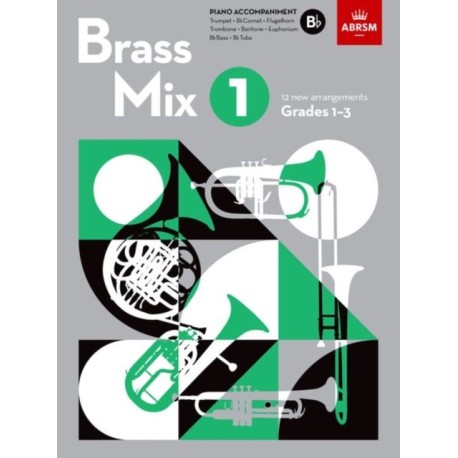 Brass Mix, Book 1, Piano Accompaniment B flat: 12 new arrangements for Brass, Grades 1-3
