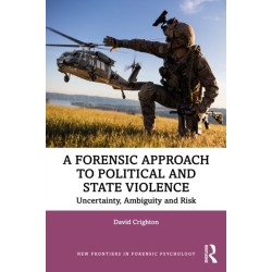 A Forensic Approach to Political and State Violence: Uncertainty, Ambiguity and Risk