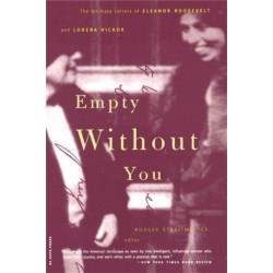 Empty Without You: The Intimate Letters Of Eleanor Roosevelt And Lorena Hickok