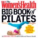 The Women's Health Big Book of Pilates: The Essential Guide to Total Body Fitness