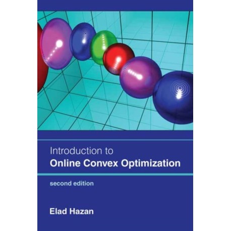 Introduction to Online Convex Optimization, second edition