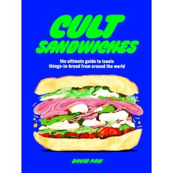 Cult Sandwiches: the ultimate guide to iconic things-in-bread from around the world