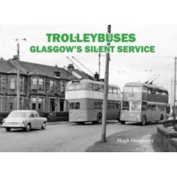 Trolleybuses: Glasgow's Silent Service