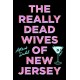 The Really Dead Wives of New Jersey: A Novel