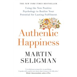 Authentic Happiness: Using the New Positive Psychology to Realise your Potential for Lasting Fulfilment