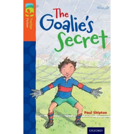 Oxford Reading Tree TreeTops Fiction: Level 13: The Goalie's Secret