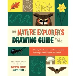 The Nature Explorer's Drawing Guide for Kids