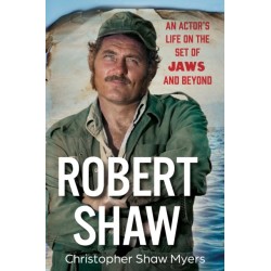 Robert Shaw: An Actor’s Life on the Set of JAWS and Beyond