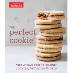 The Perfect Cookie: Your Ultimate Guide to Foolproof Cookies, Brownies & Bars