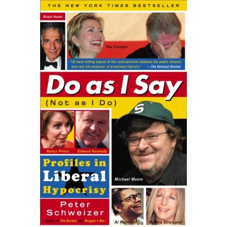 Do As I Say (Not As I Do): Profiles in Liberal Hypocrisy