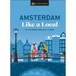 Amsterdam Like a Local: By the People Who Call It Home