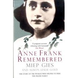 Anne Frank Remembered: The Story of the Woman Who Helped to Hide the Frank Family