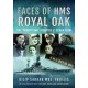 Faces of HMS Royal Oak: The 'Mighty Oak' Disaster at Scapa Flow