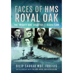 Faces of HMS Royal Oak: The 'Mighty Oak' Disaster at Scapa Flow