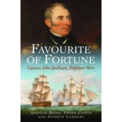 Favourite of Fortune: Captain John Quilliam, Trafalgar Hero