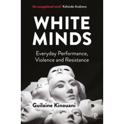 White Minds: Everyday Performance, Violence and Resistance