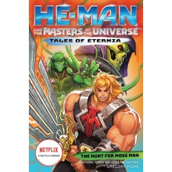 He-Man and the Masters of the Universe: The Hunt for Moss Man (Tales of Eternia Book 1)