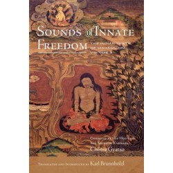 Sounds of Innate Freedom: The Indian Texts of Mahamudra, Volume 3