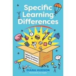 Specific Learning Differences, What Teachers Need to Know (Second Edition): Embracing Neurodiversity in the Classroom