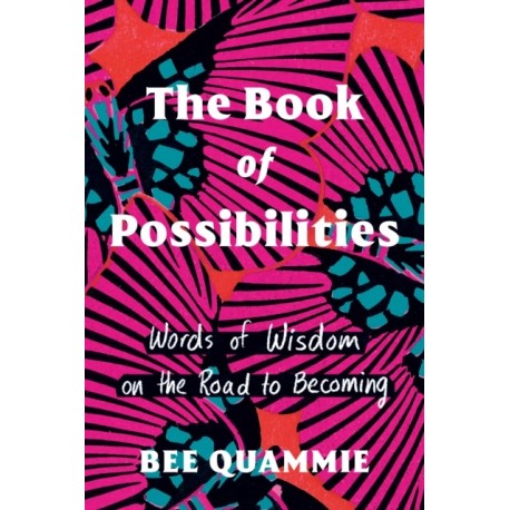 The Book of Possibilities: Words of Wisdom on the Road to Becoming