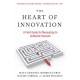 The Heart of Innovation: A Field Guide for Navigating to Authentic Demand