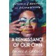 A Renaissance of Our Own: A Memoir and Manifesto on Reimagining