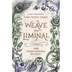 Weave the Liminal: Living Modern Traditional Witchcraft