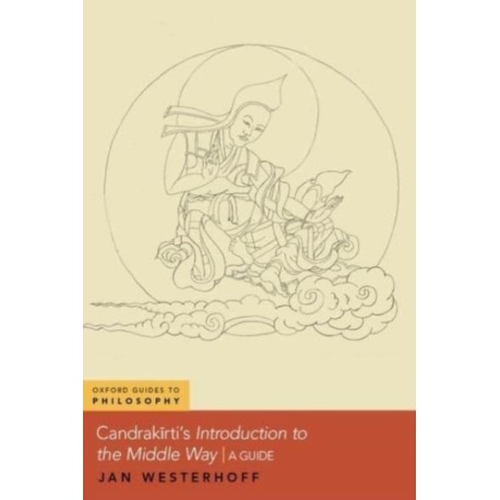 Candrakirti's Introduction to the Middle Way: A Guide