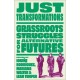 Just Transformations: Grassroots Struggles for Alternative Futures