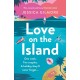 Love on the Island: The gorgeously romantic, escapist and spicy beach read!