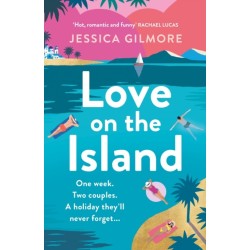 Love on the Island: The gorgeously romantic, escapist and spicy beach read!