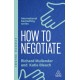 How to Negotiate: Practical and Proven Skills to Help You Get the Results You Want
