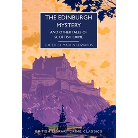 The Edinburgh Mystery: And Other Tales of Scottish Crime