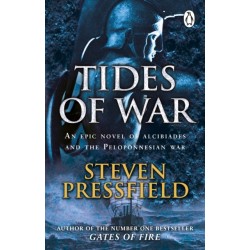 Tides Of War: A spectacular and action-packed historical novel, that breathes life into the events and characters of millennia ago