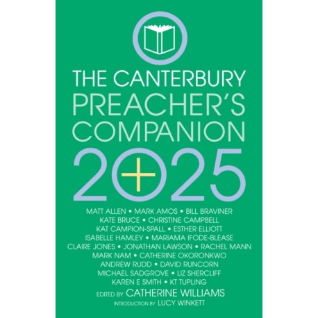 The 2025 Canterbury Preacher's Companion: 150 complete sermons for Sundays, Festivals and Special Occasions - Year C